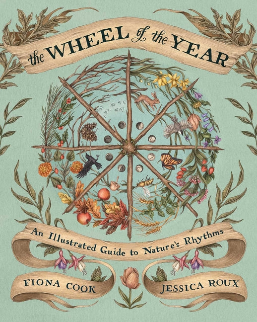 Wheel of the Year: An Illustrated Guide to Nature's Rhythms - Ingram