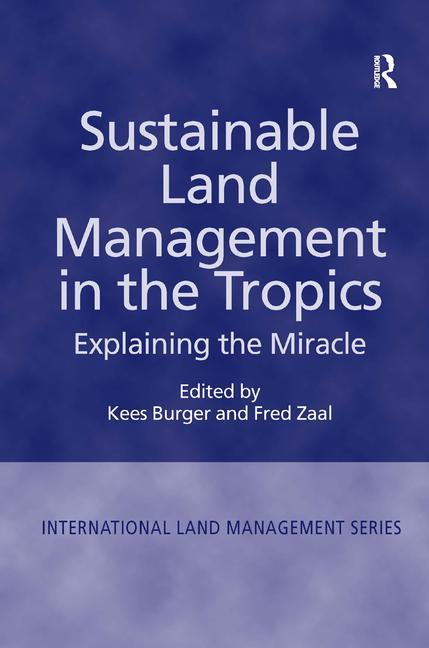 Sustainable Land Management in the Tropics: Explaining the Miracle - Ingram