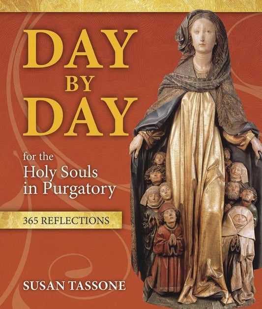 Day by Day for the Holy Souls in Purgatory: 365 Reflections - Ingram