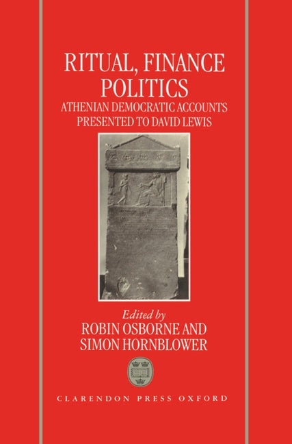 Ritual, Finance, Politics: Athenian Democratic Accounts Presented to David Lewis - Ingram