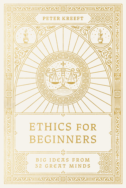Ethics for Beginners: Big Ideas from 32 Great Minds - Ingram