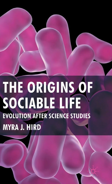 Origins of Sociable Life: Evolution After Science Studies (2009) - Ingram