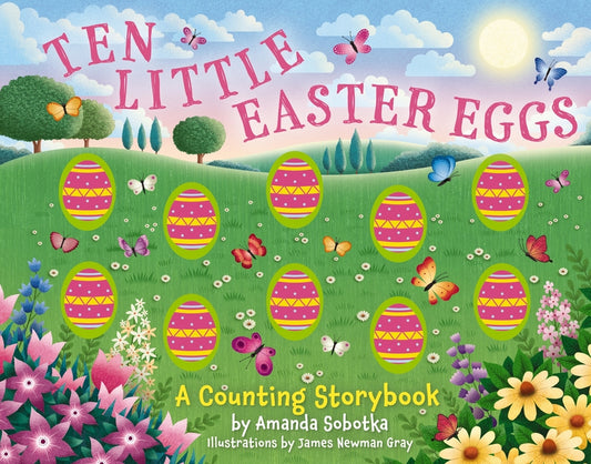 Ten Little Easter Eggs: A Counting Storybook - Ingram