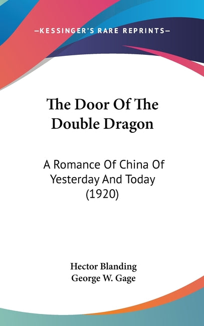 Door Of The Double Dragon: A Romance Of China Of Yesterday And Today (1920) - Ingram