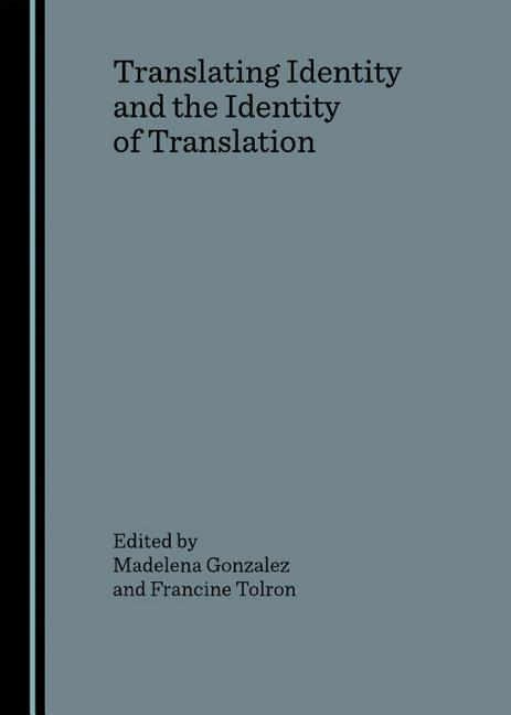 Translating Identity and the Identity of Translation - Ingram