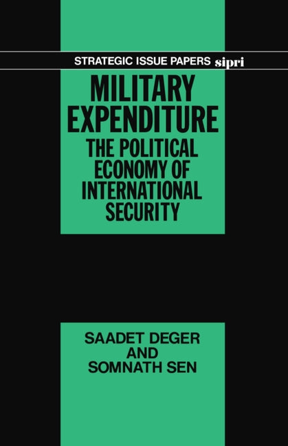 Military Expenditure: The Political Economy of International Security - Ingram