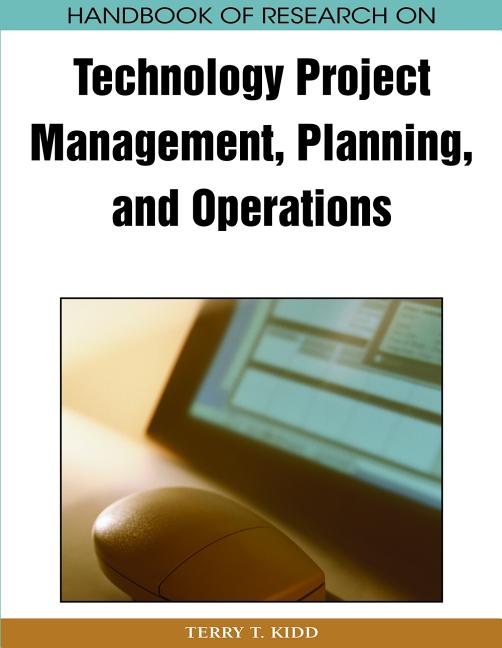 Handbook of Research on Technology Project Management, Planning, and Operations - Ingram