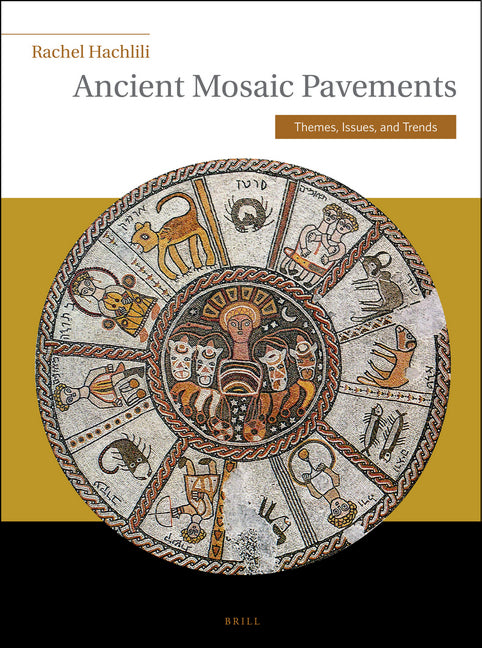 Ancient Mosaic Pavements: Themes, Issues, and Trends - Ingram