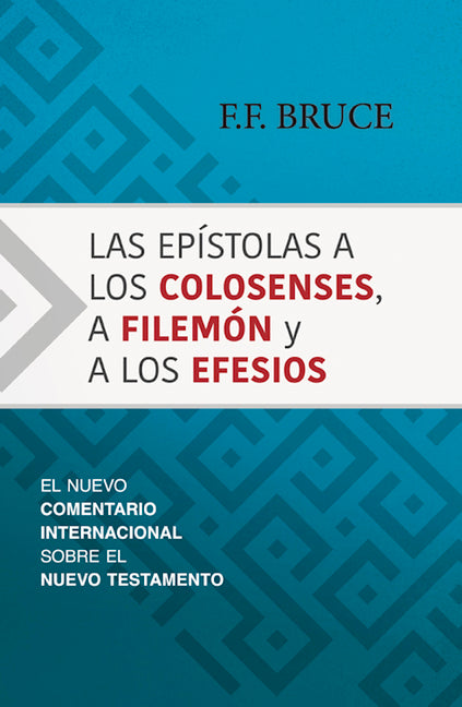 Epístolas a Los Colosenses, a Filemón Y a Los Efesios: El Nuevo Comentario Internacional Sobre El Nuevo Testamento - Ingram