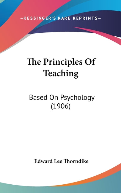 Principles Of Teaching: Based On Psychology (1906) - Ingram