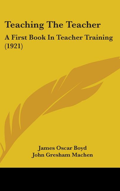 Teaching The Teacher: A First Book In Teacher Training (1921) - Ingram