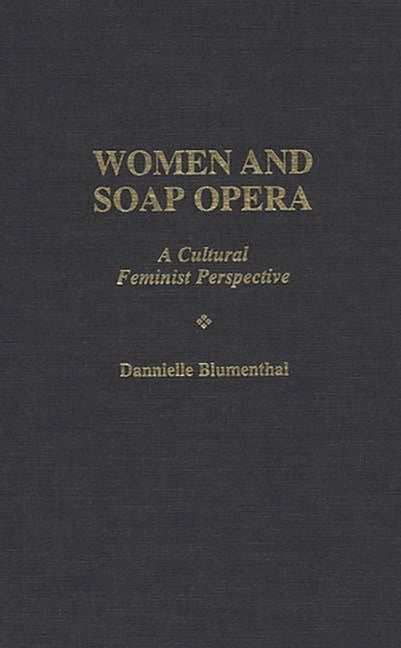 Women and Soap Opera: A Cultural Feminist Perspective - Ingram