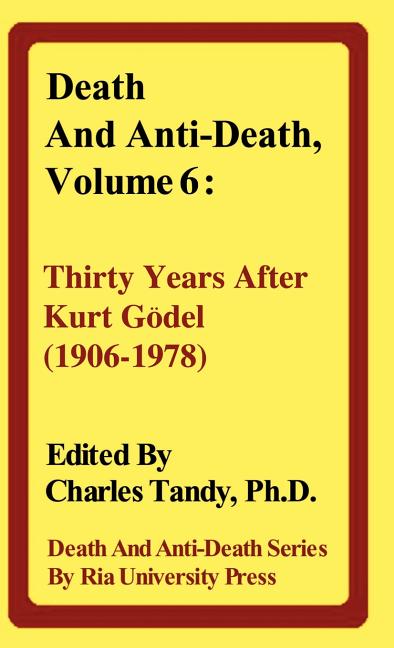 Death and Anti-Death, Volume 6: Thirty Years After Kurt Gdel (1906-1978) - Ingram