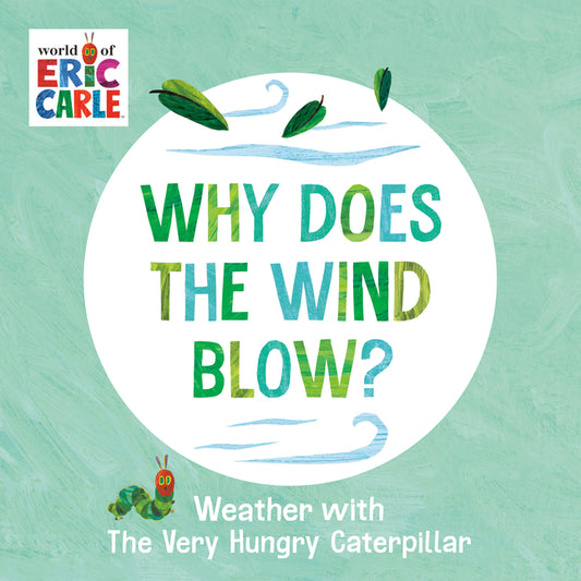 Why Does the Wind Blow?: Weather with the Very Hungry Caterpillar - Ingram