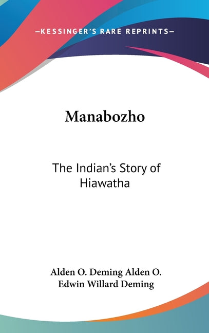 Manabozho: The Indian's Story of Hiawatha - Ingram