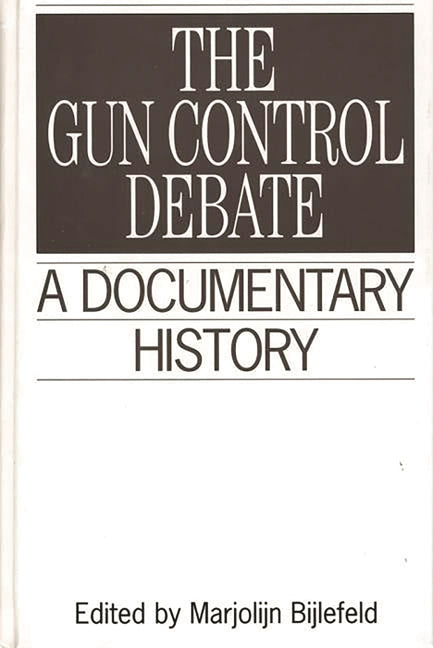 Gun Control Debate: A Documentary History - Ingram