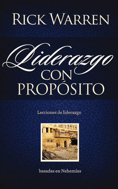 Liderazgo con propósito: Lecciones de liderazgo basadas en Nehemías = Leadership with Purpose - Ingram