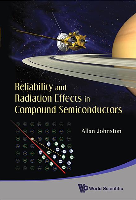 Reliability and Radiation Effects in Compound Semiconductors - Ingram