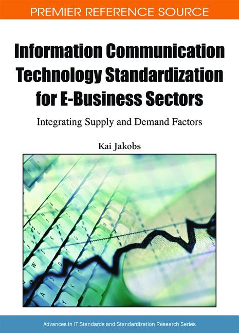 Information Communication Technology Standardization for E-Business Sectors: Integrating Supply and Demand Factors - Ingram