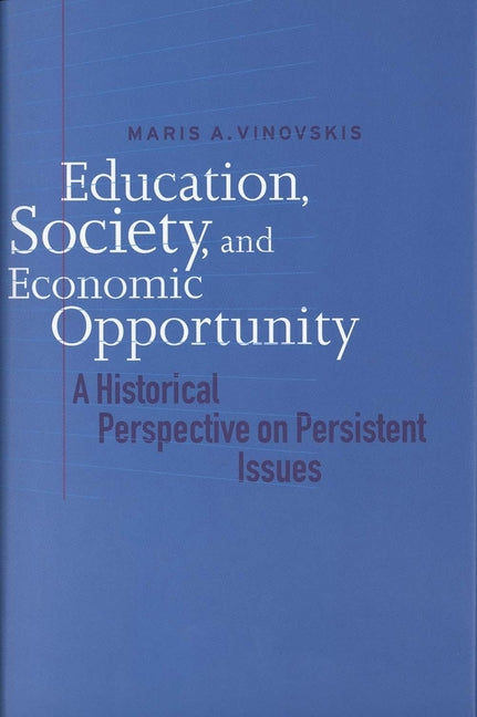 Education, Society, and Economic Opportunity: A Historical Perspective on Persistent Issues - Ingram