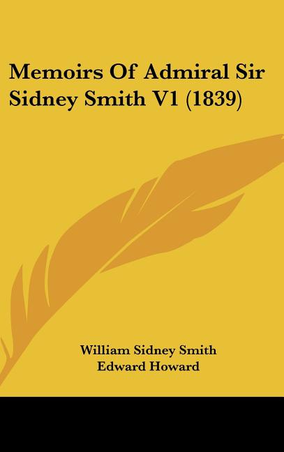 Memoirs Of Admiral Sir Sidney Smith V1 (1839) - Ingram