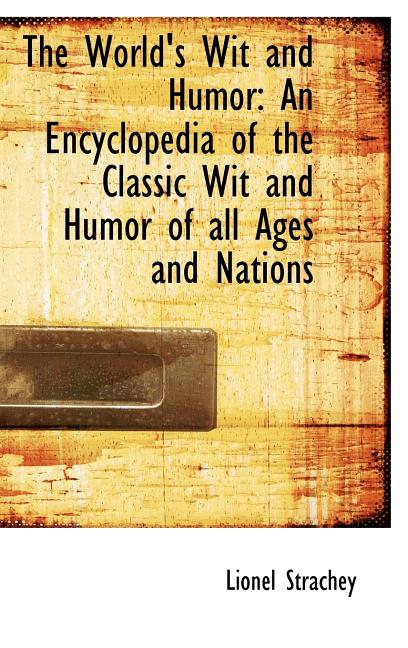 World's Wit and Humor: An Encyclopedia of the Classic Wit and Humor of all Ages and Nations - Ingram
