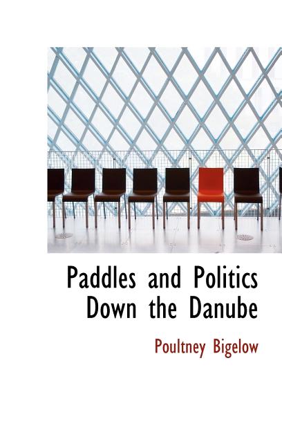 Paddles and Politics Down the Danube - Ingram
