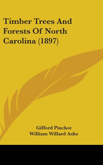 Timber Trees And Forests Of North Carolina (1897) - Ingram