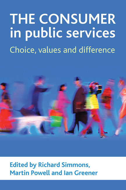 Consumer in Public Services: Choice, Values and Difference - Ingram