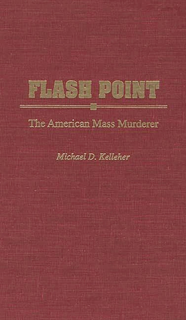 Flash Point: The American Mass Murderer - Ingram