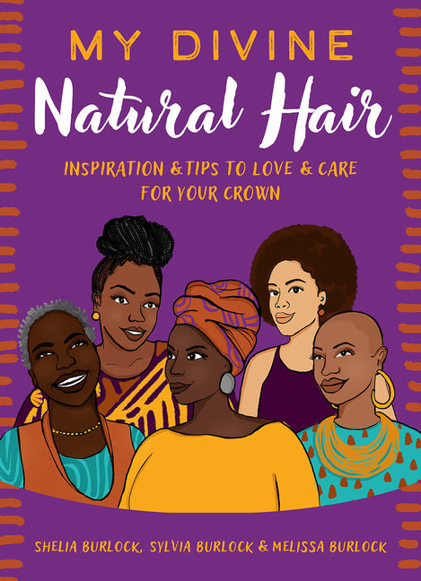 My Divine Natural Hair: Inspiration & Tips to Love & Care for Your Crown - Ingram