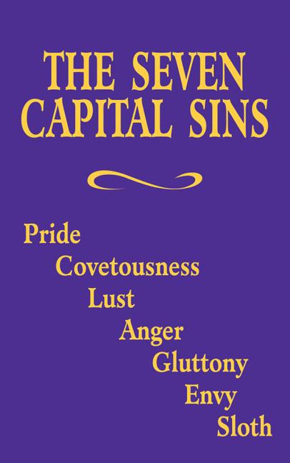 Seven Capital Sins: Pride, Covetousness, Lust, Anger, Gluttony, Envy, Sloth - Ingram