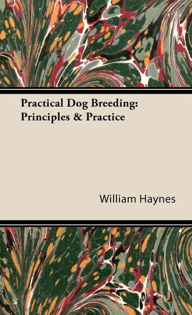 Practical Dog Breeding: Principles & Practice: Home Farm Books - Ingram