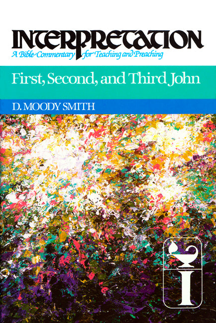 First, Second, and Third John: Interpretation: A Bible Commentary for Teaching and Preaching - Ingram