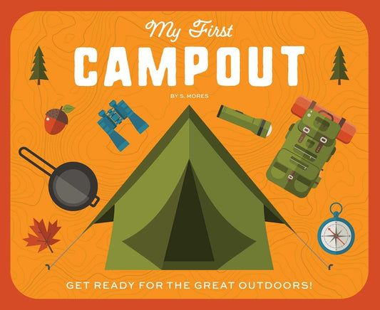 My First Campout: Get Ready for the Great Outdoors - Ingram