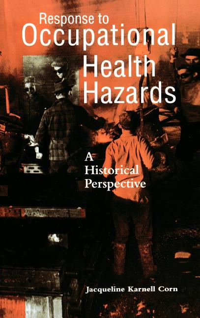 Response to Occupational Health Hazards: A Historical Perspective - Ingram