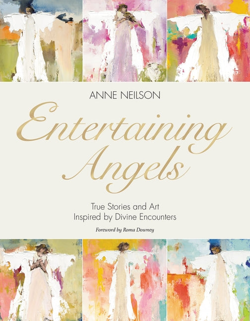 Entertaining Angels: True Stories and Art Inspired by Divine Encounters - Ingram
