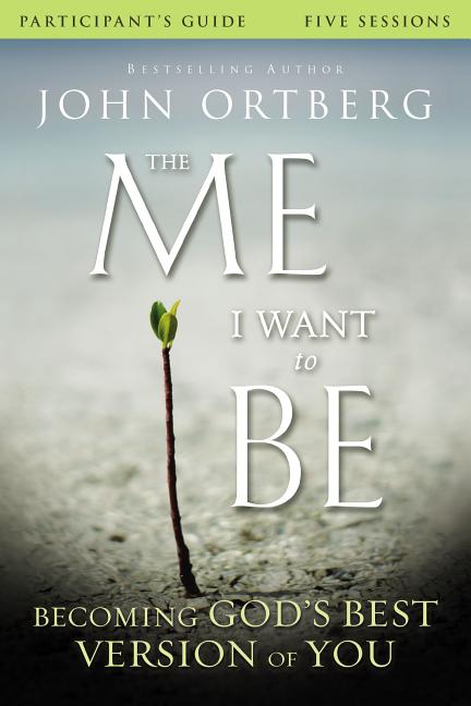Me I Want to Be Bible Study Participant's Guide: Becoming God's Best Version of You - Ingram