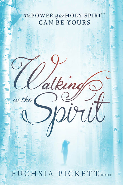 Walking in the Spirit: The Power of the Holy Spirit Can Be Yours - Ingram