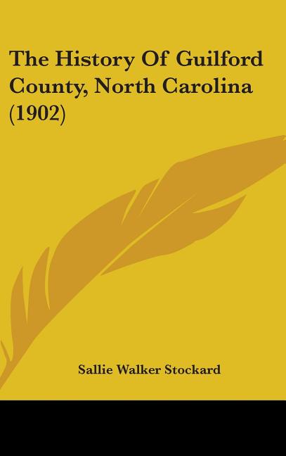 History Of Guilford County, North Carolina (1902) - Ingram