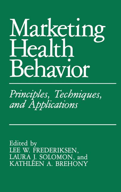 Marketing Health Behavior: Principles, Techniques, and Applications (1984) - Ingram