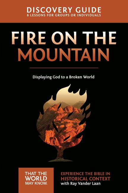 Fire on the Mountain Discovery Guide: Displaying God to a Broken World 9 - Ingram
