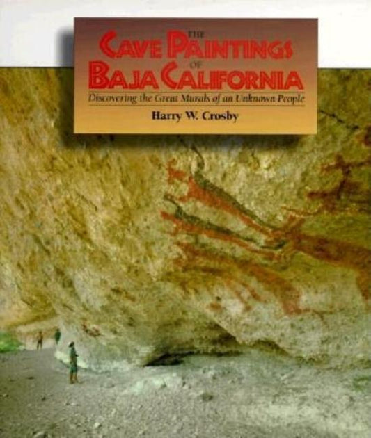 Cave Paintings of Baja California (Rev and Expanded) - Ingram