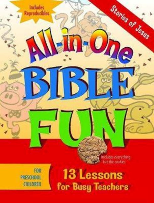 All-In-One Bible Fun for Preschool Children: Stories of Jesus: 13 Lessons for Busy Teachers - Ingram