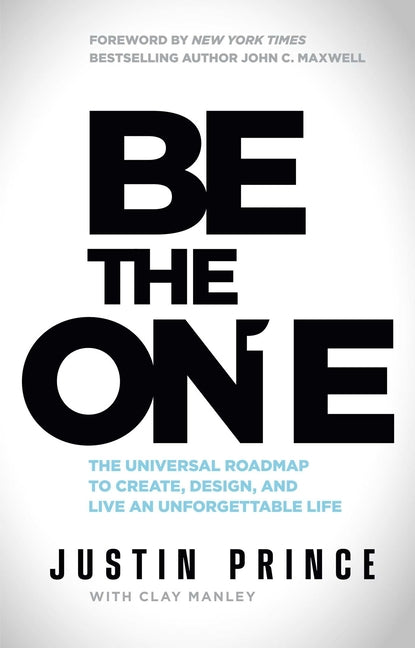 Be the One: The Universal Roadmap to Create, Design, and Live an Unforgettable Life - Ingram
