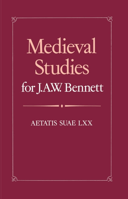 Medieval Studies for J. A. W. Bennett: Aetatis Suae LXX - Ingram