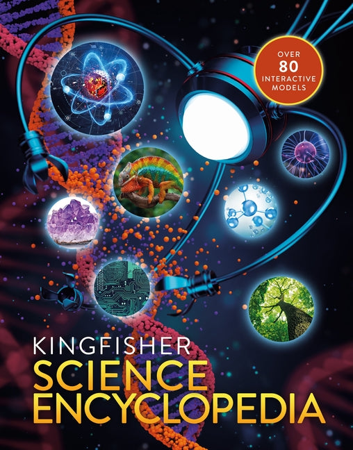 Kingfisher Science Encyclopedia: With 80 Interactive Augmented Reality Models! - Ingram