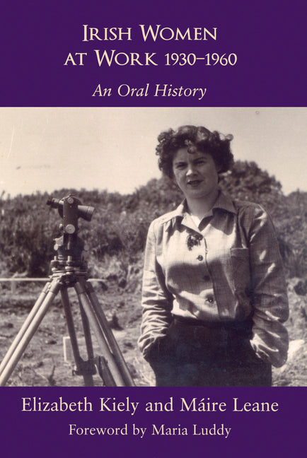 Irish Women at Work, 1930-1960: An Oral History - Ingram