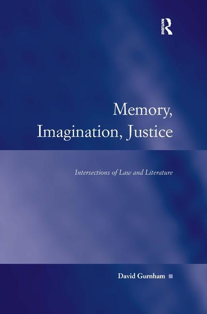 Memory, Imagination, Justice: Intersections of Law and Literature - Ingram