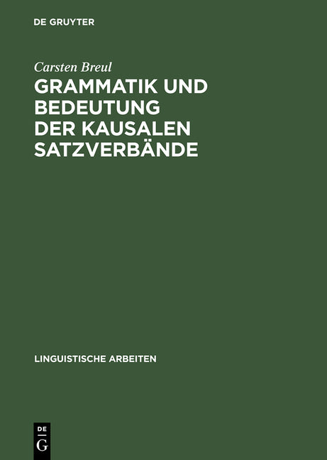 Grammatik Und Bedeutung Der Kausalen Satzverbände: Because, As, Since Und for Im Schriftsprachlichen Englisch (Reprint 2014) - Ingram